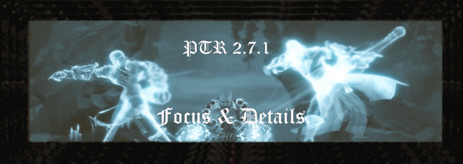 DIABLO III PTR 2.7.1 focus & details